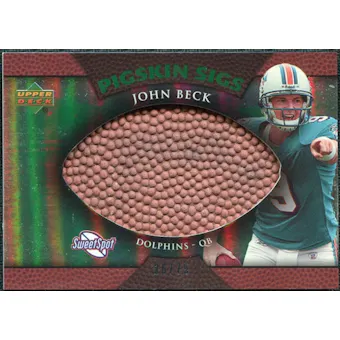 2007 Upper Deck Sweet Spot Pigskin Signatures Green #JB John Beck /75