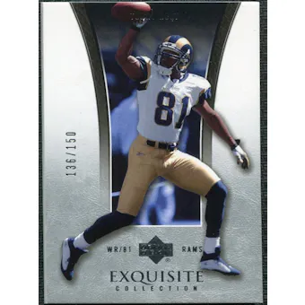 2005 Upper Deck Exquisite Collection #39 Torry Holt /150