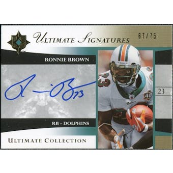 2006 Upper Deck Ultimate Collection Ultimate Signatures #USRB Ronnie Brown Autograph /75