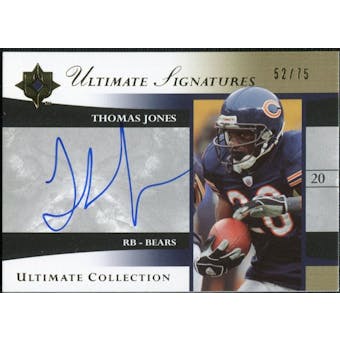 2006 Upper Deck Ultimate Collection Ultimate Signatures #USTH Thomas Jones Autograph /75