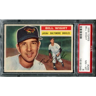 1956 Topps Baseball #286 Bill Wight PSA 8 (NM-MT) *1349