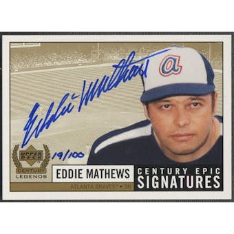 1999 Upper Deck Century Legends #EMA Eddie Mathews Epic Signatures Century Auto #019/100
