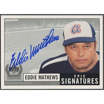 1999 Upper Deck Century Legends #EMA Eddie Mathews Epic Signatures Auto