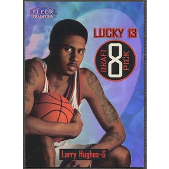 1998/99 Fleer #8 Larry Hughes Lucky 13