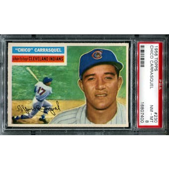 1956 Topps Baseball #230 Chico Carrasquel PSA 8 (NM-MT) *7400