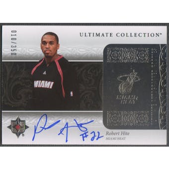 2006/07 Ultimate Collection #226 Robert Hite Rookie Auto #010/350