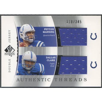 2003 SP Authentic #PMDC Peyton Manning & Dallas Clark Threads Double Jersey #110/345
