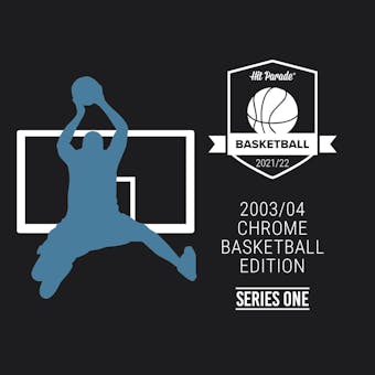 2021/22 Hit Parade 2003 Chrome Basketball Edition - Series 1 - Hobby Box /55 LeBron-Wade-Carmelo-Bosh (SHIPS 7