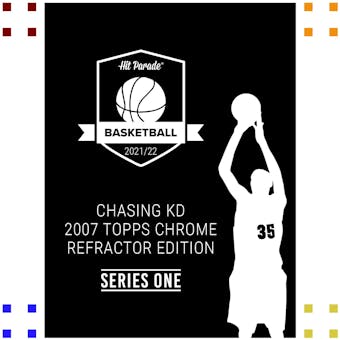 2021/22 Hit Parade Chasing KD 2007 Chrome Refractor Edition Series 1 Hobby Box - Kevin Durant