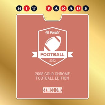 2022 Hit Parade 2008 Gold Chrome Football Edition Series 1 Hobby Box - Tom Brady