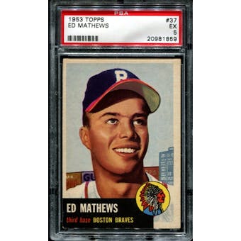 1953 Topps Baseball #37 Ed Mathews PSA 5 (EX) *1859