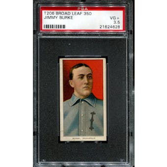 1909-11 T206 Broad Leaf Jimmy Burke 1/1 (none higher) PSA 3.5 (VG+) *4628