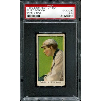 1909 E101 'Set Of 50' Chief Bender (White Hat) PSA 2.5 (GOOD+) *5842