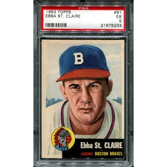 1953 Topps Baseball #91 Ebba St. Claire PSA 5 (EX) *5233