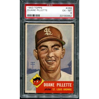 1953 Topps Baseball #269 Duane Pillette PSA 6 (EX-MT) *3982