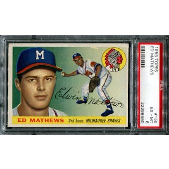 1955 Topps Baseball #155 Ed Mathews PSA 6 (EX-MT) *8590