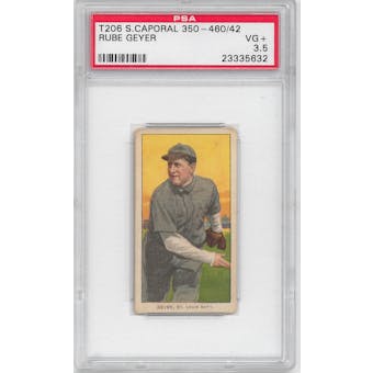 1909-11 T206 Sweet Caporal Rube Geyer PSA 3.5 (VG+) *5632