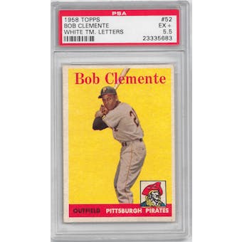 1958 Topps Baseball #52 Roberto Clemente White Letters PSA 5.5 (EX+) *5683