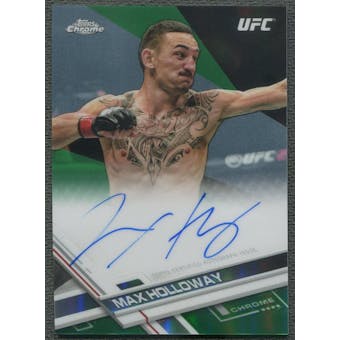 2017 Topps Chrome #FAMH Max Holloway UFC Fighter Green Refractor Auto #05/99