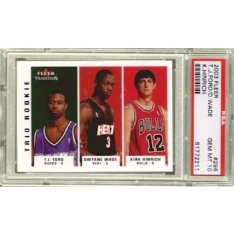 2003/04 Fleer Tradition #296 T.J. Ford Dwyane Ford Kirk Hinrich RC PSA GEM MT 10