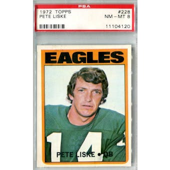 1972 Topps Football #228 Pete Liske PSA 8 (NM-MT) *4120 (Reed Buy)