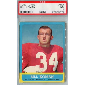 1963 Topps Football #154 Bill Koman PSA 7 (NM) *9677 (Reed Buy)