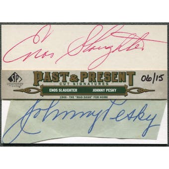2011 SP Legendary Cuts #DASHPS Enos Slaughter & Johnny Pesky Past and Present Dual Auto #06/15