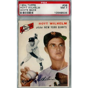 1954 Topps Baseball #36 Hoyt Wilhelm PSA 7 (NM) *9535 (Reed Buy)