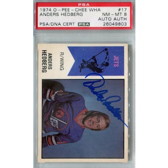 1974/75 O-Pee-Chee WHA #17 Anders Hedberg RC PSA 8 Auto AUTH *9803 (Reed Buy)