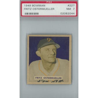 1949 Bowman Baseball #227 Fritz Ostermueller PSA 7 (NM) *2044 (Reed Buy)