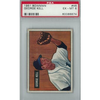 1951 Bowman Baseball #46 George Kell PSA 6 (EX-MT) *8874 (Reed Buy)