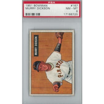 1951 Bowman Baseball #167 Murry Dickson PSA 8 (NM-MT) *6725 (Reed Buy)
