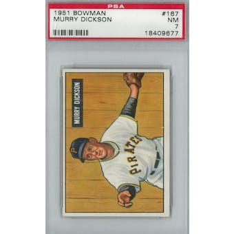 1951 Bowman Baseball #167 Murry Dickson PSA 7 (NM) *9677 (Reed Buy)