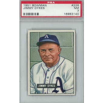 1951 Bowman Baseball #226 Jimmy Dykes PSA 7 (NM) *3140 (Reed Buy)