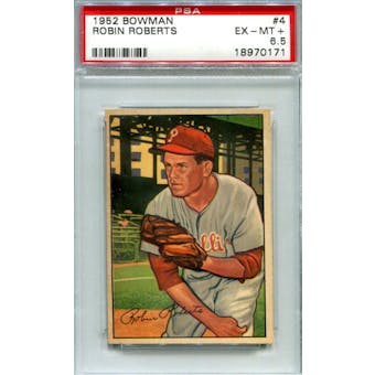 1952 Bowman Baseball #4 Robin Roberts PSA 6.5 (EX-MT+) *0171 (Reed Buy)
