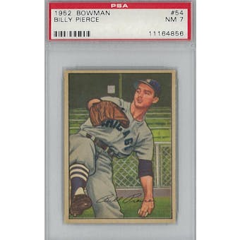 1952 Bowman Baseball #54 Billy Pierce PSA 7 (NM) *4856 (Reed Buy)
