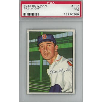 1952 Bowman Baseball #117 Bill Wight PSA 7 (NM ) *0269 (Reed Buy)