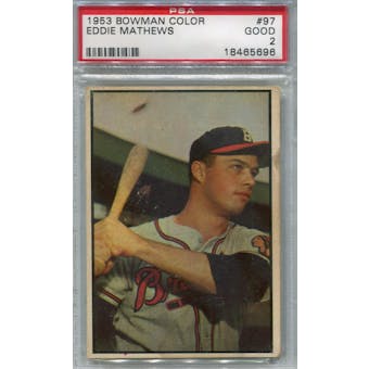 1953 Bowman Color Baseball #97 Eddie Mathews PSA 2 (Good) *5696 (Reed Buy)