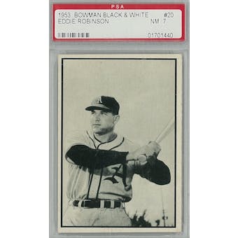 1953 Bowman Black & White Baseball #20 Eddie Robinson PSA 7 (NM) *1440 (Reed Buy)