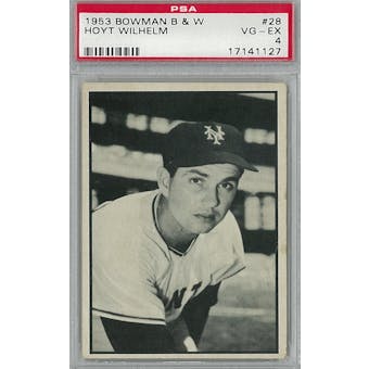 1953 Bowman Black & White Baseball #28 Hoyt Wilhelm PSA 4 (VG-EX) *1127 (Reed Buy)