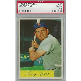 1954 Bowman Baseball #50 George Kell PSA 7.5 (NM+) *1347 (Reed Buy)