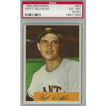 1954 Bowman Baseball #57 Hoyt Wilhelm PSA 6OC (EX-MT) *1354 (Reed Buy)