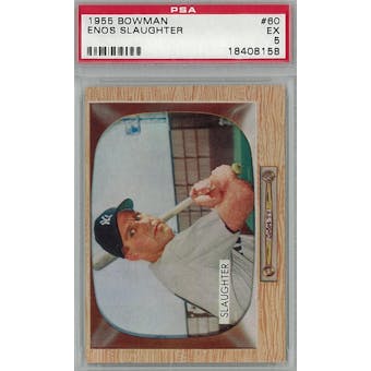 1955 Bowman Baseball #60 Enos Slaughter PSA 5 (EX) *8158 (Reed Buy)