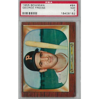 1955 Bowman Baseball #84 George Freese PSA 7 (NM) *8182 (Reed Buy)