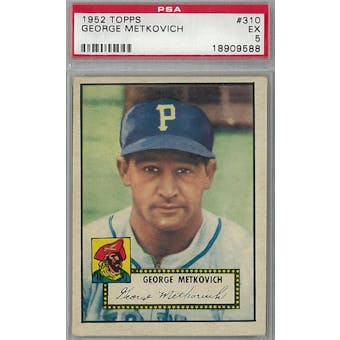 1952 Topps Baseball #310 George Metkovich PSA 5 (EX) *9588 (Reed Buy)