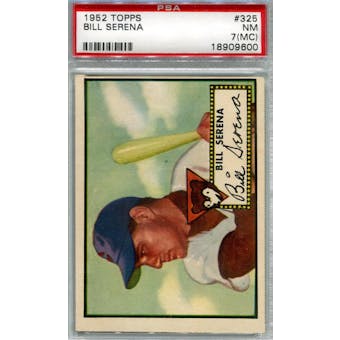 1952 Topps Baseball #325 Bill Serena PSA 7MC (NM) *9600 (Reed Buy)