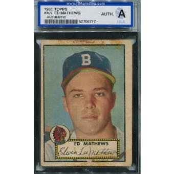 1952 Topps Baseball #407 Eddie Mathews RC ISA AUTH *6717 (Reed Buy)