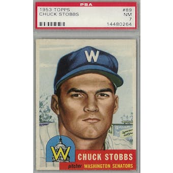 1953 Topps Baseball #89 Chuck Stobbs PSA 7 (NM) *0264 (Reed Buy)