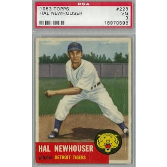 1953 Topps Baseball #228 Hal Newhouser PSA 3 (VG) *0596 (Reed Buy)