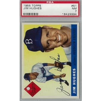 1955 Topps Baseball #51 Jim Hughes PSA 7 (NM) *9994 (Reed Buy)